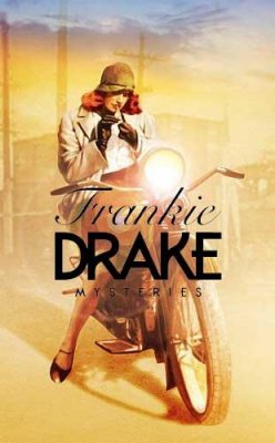 Тайны Фрэнки Дрейк (Frankie Drake Mysteries)