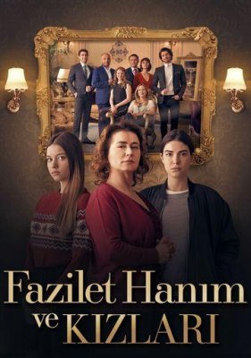 Госпожа Фазилет и ее дочери (Fazilet Hanım ve Kızları)