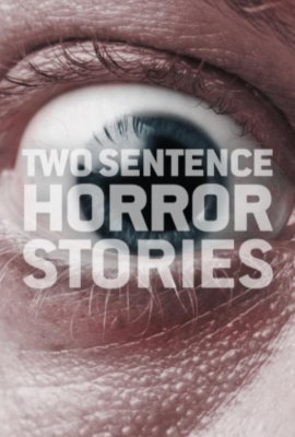 Страшные истории в двух предложениях (Two Sentence Horror Stories)