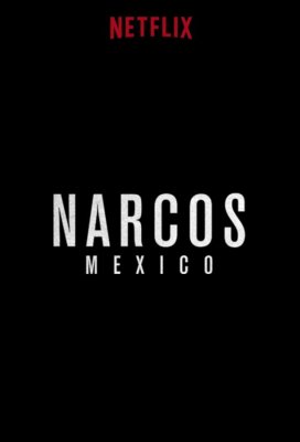 Нарко: Мексика (Narcos: Mexico)