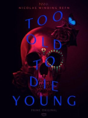 Слишком стар, чтобы умереть молодым (Too Old to Die Young)